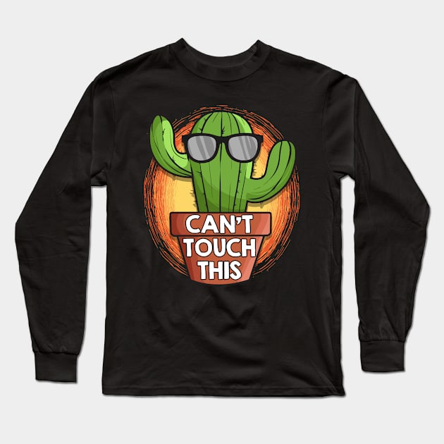 Cute & Funny Can't Touch This Cactus Pun Plant Long Sleeve T-Shirt by theperfectpresents